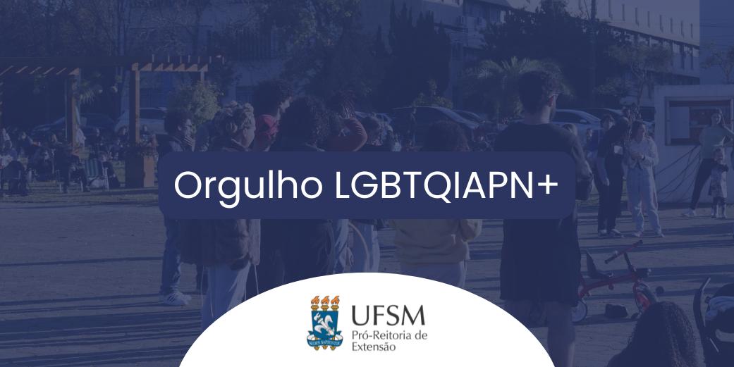 Arte colorida com foto de pessoas reunidas ao fundo e frase Orgulho LGBTQIAPN+