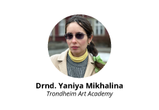 Drnd. Yaniya Milkhalina - Trondheim Art Academy