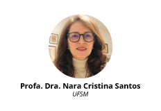 Profa. Dra. Nara Cristina Santos - UFSM