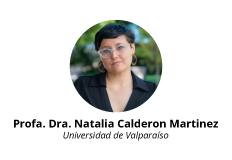 Profa. Dra. Natalia Calderon Martinez - Universidad de Valparaiso