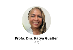 Profa. Dra. Katya Gualter - UFRJ