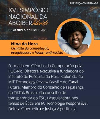 Formada em CiÃªncias da ComputaÃ§Ã£o pela PUC-Rio. Diretora executiva e fundadora do Instituto de Pesquisa da Hora. Colunista do MIT Technology Review Brasil e do Canal Futura. Membro do Conselho de seguranÃ§a do TikTok Brasil e do conselho de transparÃªncia do TSE. Pesquisadora nos temas de Ãtica em IA, Tecnologia ResponsÃ¡vel, Defesa CibernÃ©tica e JustiÃ§a AlgorÃ­tmica.