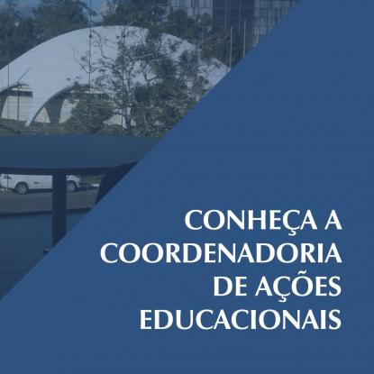CONHEÇA A COORDENADORIA DE AÇÕES EDUCACIONAIS