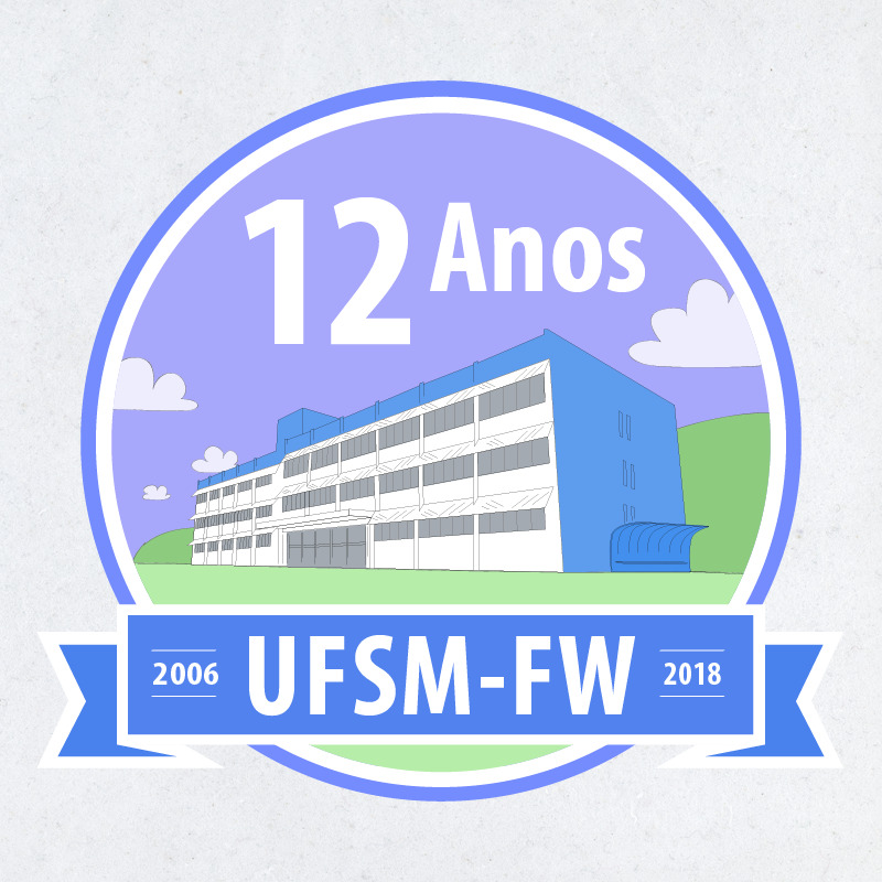 Marca comemorativa com ilustração do prédio principal dentro de um círculo, a expressão 12 anos e uma faixa com "UFSM-FW' ao centro as datas 2006 e 2018 nas extremidades.